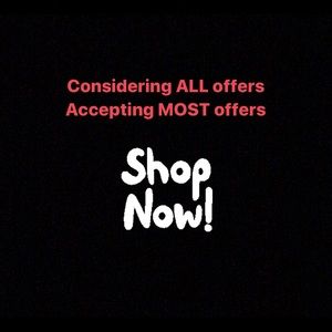 Send me your OFFERS ! I will be accepting MOST